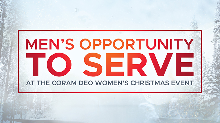 Men's Opportunity to Serve - Women's Christmas Event